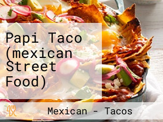 Papi Taco (mexican Street Food)