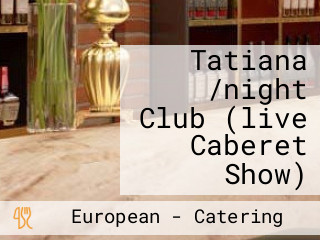 Tatiana /night Club (live Caberet Show)