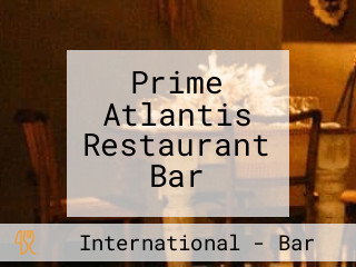 Prime Atlantis Restaurant Bar