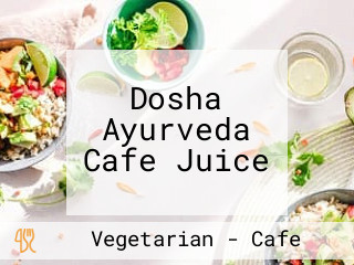 Dosha Ayurveda Cafe Juice