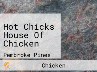 Hot Chicks House Of Chicken