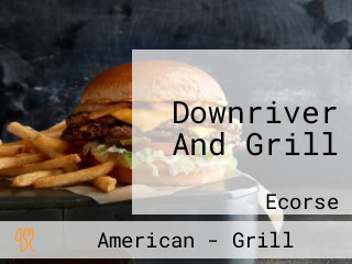 Downriver And Grill