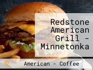 Redstone American Grill - Minnetonka