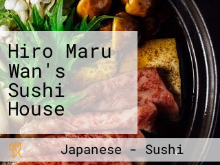 Hiro Maru Wan's Sushi House