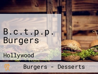 B.c.t.p.p. Burgers