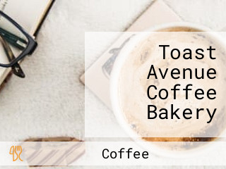 Toast Avenue Coffee Bakery