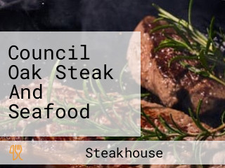 Council Oak Steak And Seafood