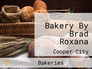 Bakery By Brad Roxana