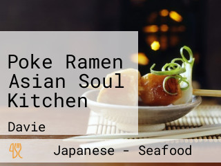 Poke Ramen Asian Soul Kitchen