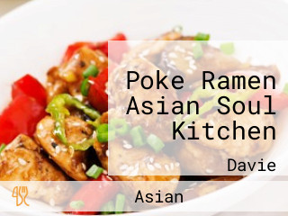 Poke Ramen Asian Soul Kitchen