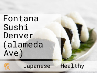 Fontana Sushi Denver (alameda Ave)