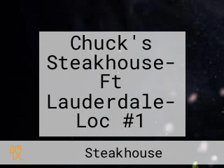 Chuck's Steakhouse- Ft Lauderdale- Loc #1