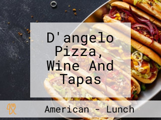 D'angelo Pizza, Wine And Tapas