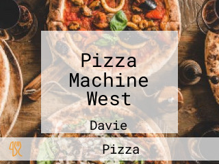 Pizza Machine West