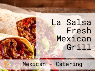 La Salsa Fresh Mexican Grill