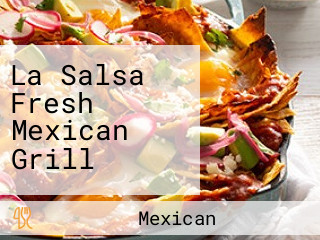 La Salsa Fresh Mexican Grill