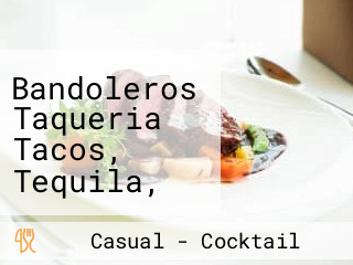 Bandoleros Taqueria Tacos, Tequila, Mezcal Y Mas