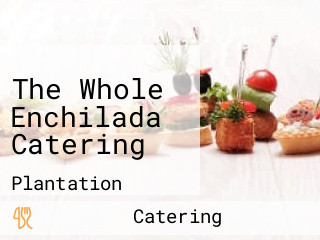 The Whole Enchilada Catering