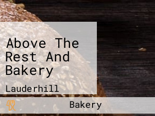 Above The Rest And Bakery