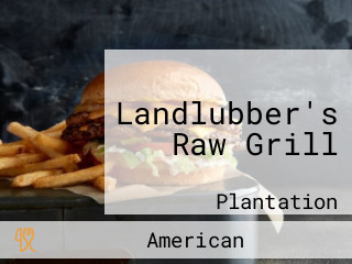 Landlubber's Raw Grill