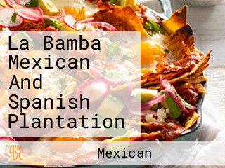 La Bamba Mexican And Spanish Plantation