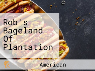 Rob's Bageland Of Plantation