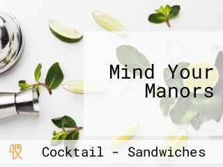 Mind Your Manors