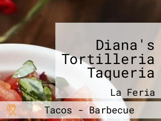 Diana's Tortilleria Taqueria