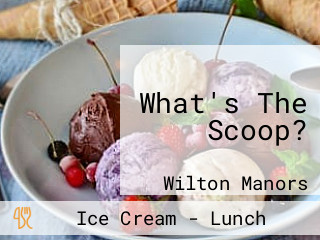 What's The Scoop?