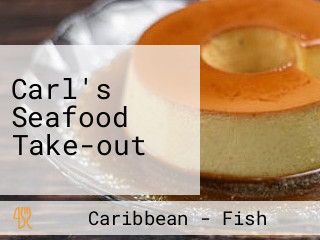 Carl's Seafood Take-out