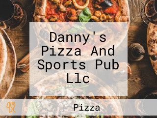 Danny's Pizza And Sports Pub Llc