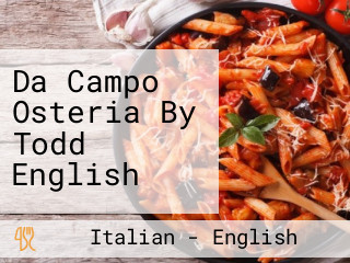 Da Campo Osteria By Todd English