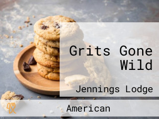 Grits Gone Wild