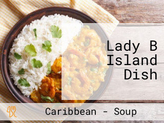 Lady B Island Dish