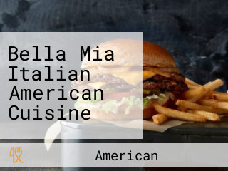 Bella Mia Italian American Cuisine