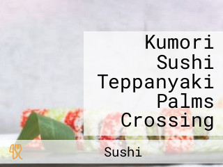 Kumori Sushi Teppanyaki Palms Crossing