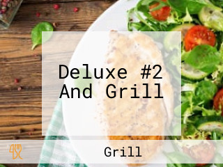 Deluxe #2 And Grill