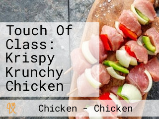 Touch Of Class: Krispy Krunchy Chicken