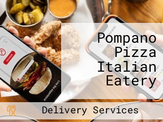 Pompano Pizza Italian Eatery