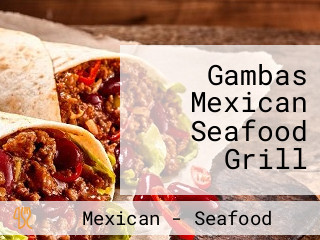 Gambas Mexican Seafood Grill