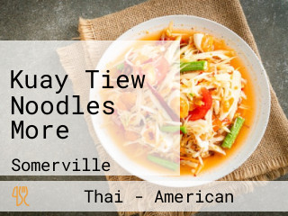 Kuay Tiew Noodles More