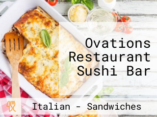 Ovations Restaurant Sushi Bar