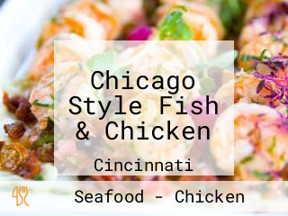 Chicago Style Fish & Chicken