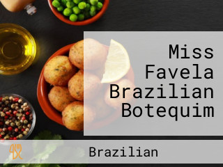 Miss Favela Brazilian Botequim