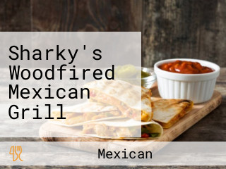 Sharky's Woodfired Mexican Grill