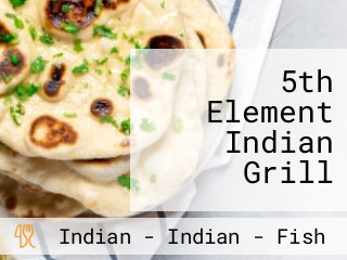 5th Element Indian Grill