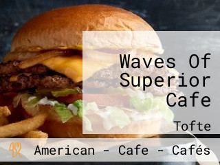 Waves Of Superior Cafe