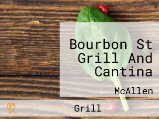 Bourbon St Grill And Cantina