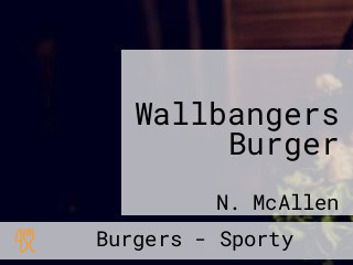 Wallbangers Burger