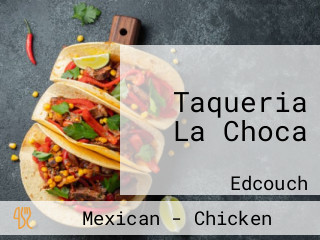 Taqueria La Choca